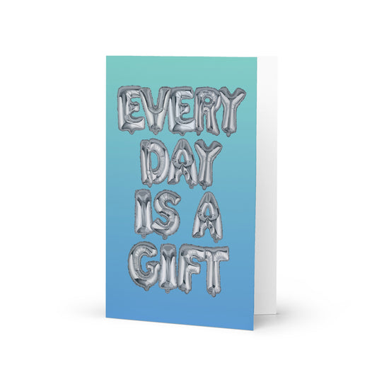 Every Day Is A Gift - old