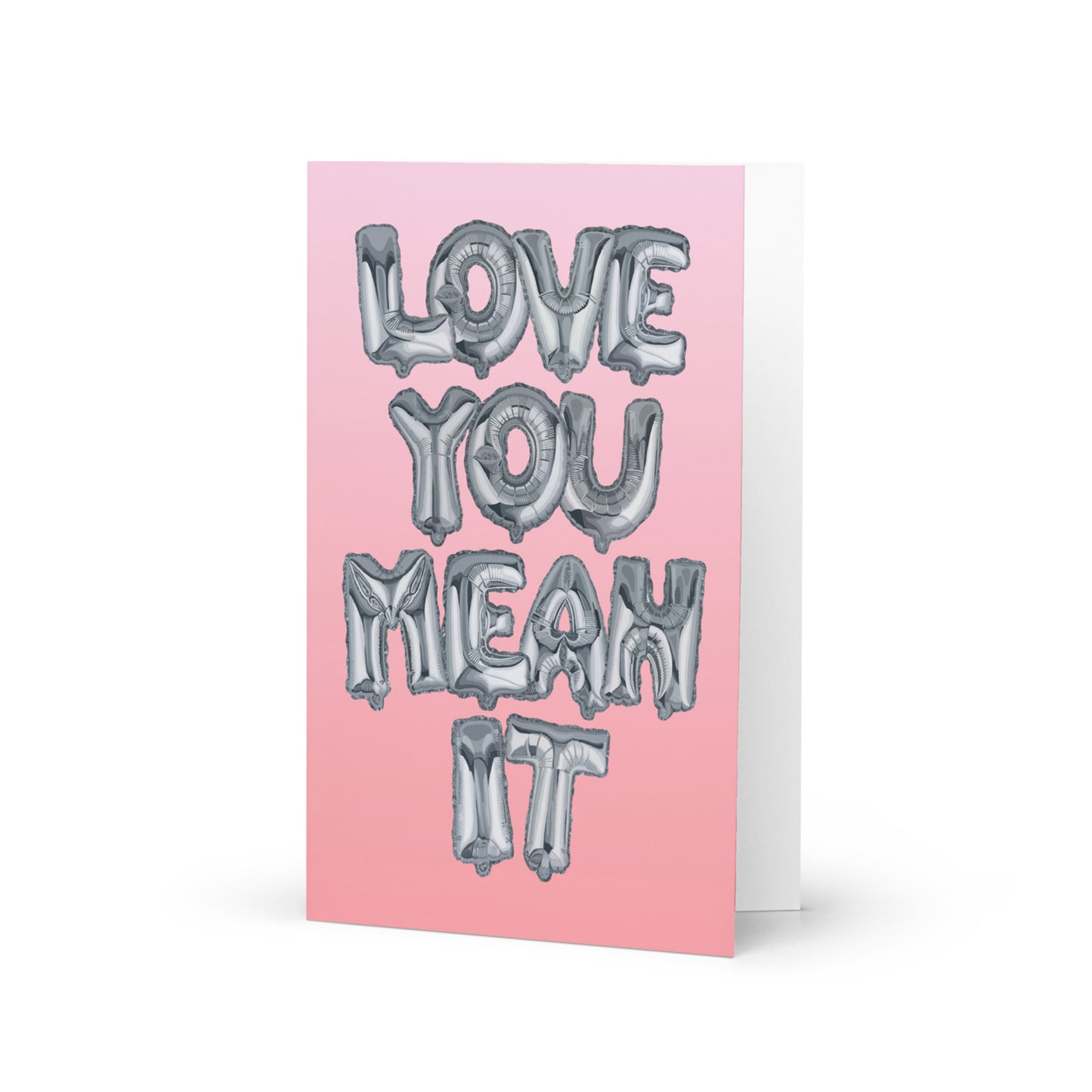 Love You Mean It Greeting Card - old