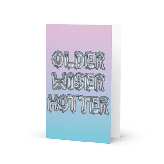 Art Show Greeting Card - Older Wiser Hotter