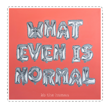 Art Show Sticker - NORMAL IS A CONSTRUCT