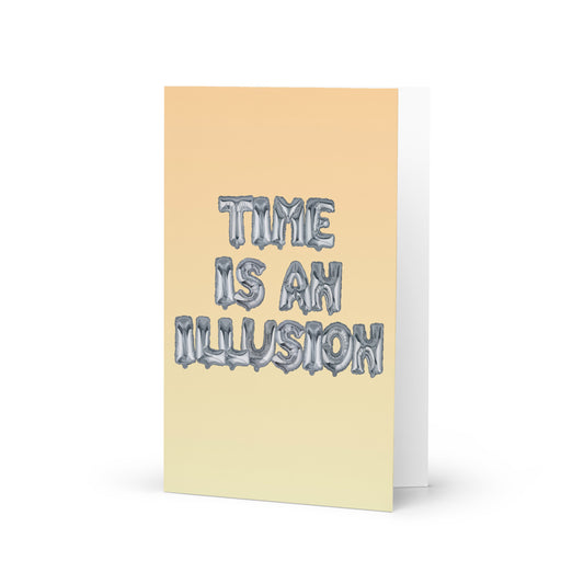 Art Show Greeting Card - Time Is An Illusion