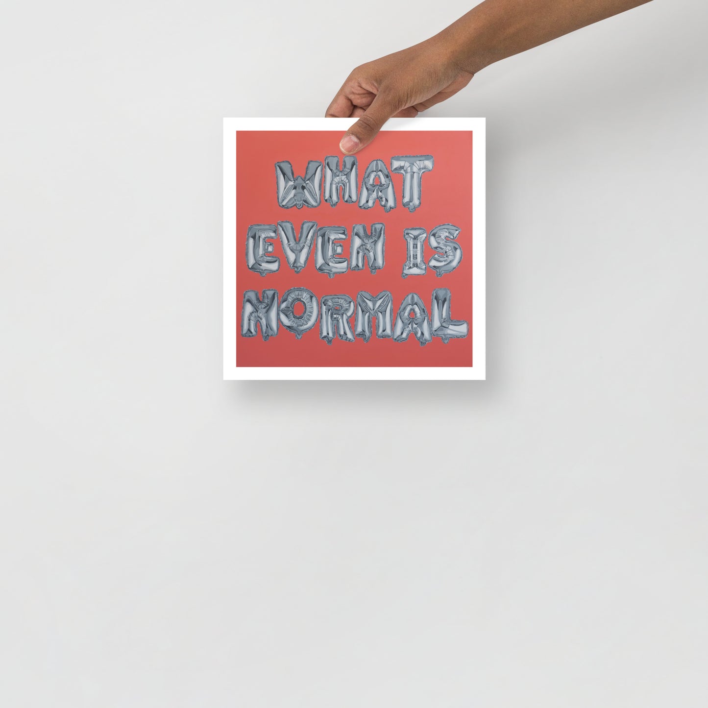 Art Show Print - NORMAL IS A CONSTRUCT