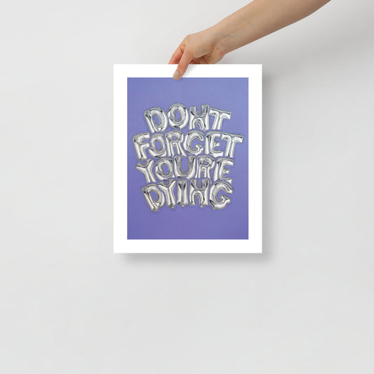 LIMITED EDITION Art Show Print - EVERYTHING IS TEMPORARY