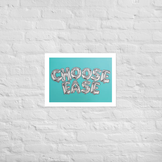 EASE IS A CHOICE Fine Art Print